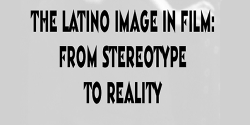 Spitfires, Latin Lovers & Bandidos The Latino Stereotype in Film / Alma Martinez