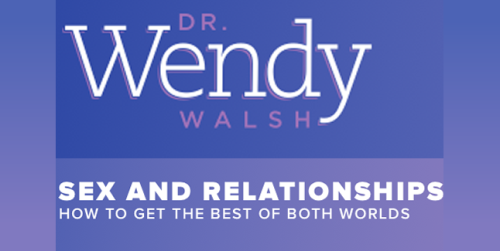 Sex & Relationships: How To Get The Best of Both Worlds / Dr. Wendy Walsh